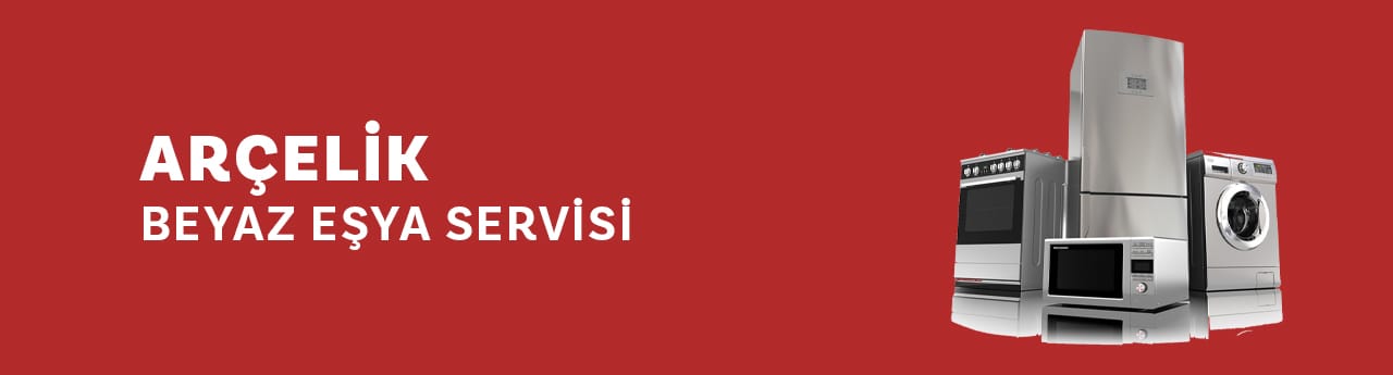 Arçelik Beyaz Eşya Servisi